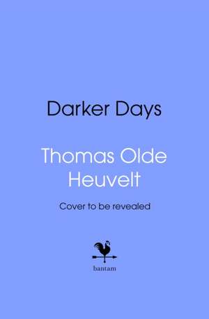 Darker Days de Thomas Olde Heuvelt