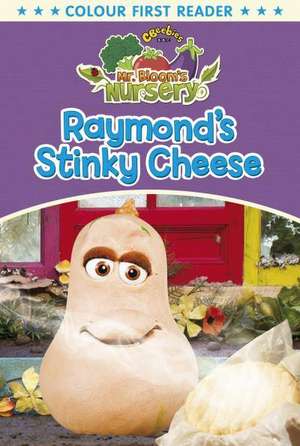 Mr Bloom's Nursery: Raymond's Stinky Cheese