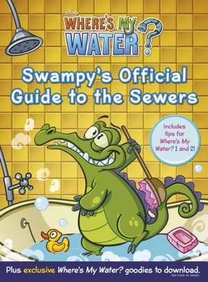 Where's My Water: Swampy's Official Guide to the Sewers de Walt Disney Pictures