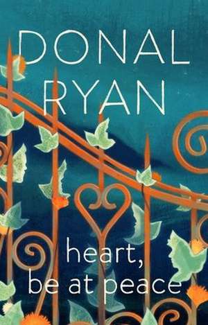 Heart, Be at Peace de Donal Ryan