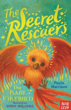 The Secret Rescuers: The Baby Firebird de Paula Harrison