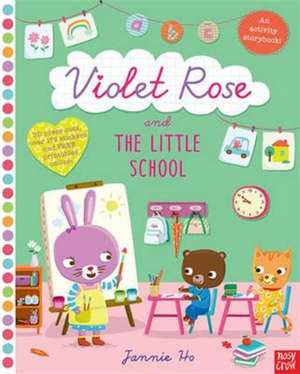 Violet Rose and the Little School Sticker Activity Book de Jannie Ho