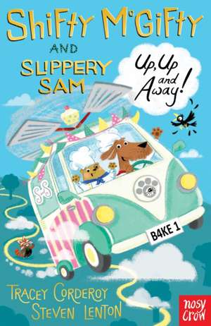 Shifty McGifty and Slippery Sam: Up, Up and Away! de Tracey Corderoy