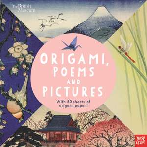 British Museum: Origami, Poems and Pictures - Celebrating the Hokusai Exhibition at the British Museum de Nosy Crow Ltd