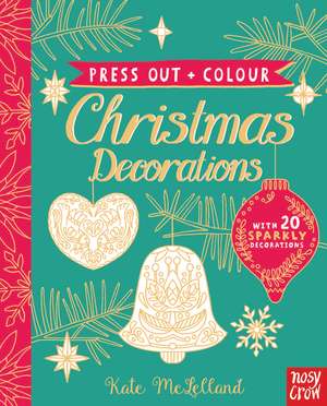 Press Out and Colour: Christmas Decorations de Kate McLelland