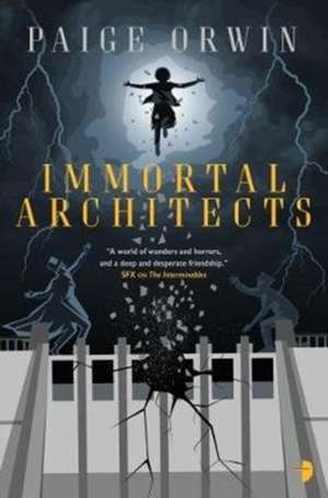 Immortal Architects de Paige Orwin