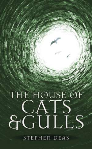 The House of Cats and Gulls de Stephen Deas