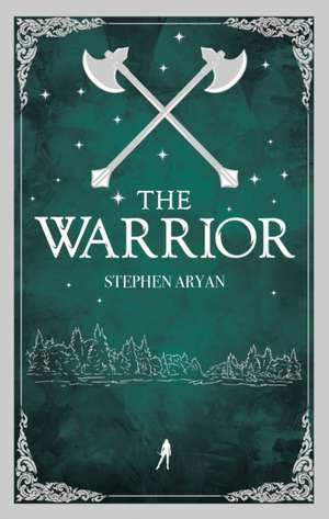 The Warrior de Stephen Aryan