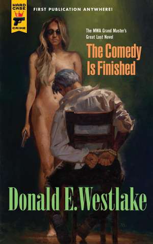 The Comedy Is Finished de Donald E. Westlake