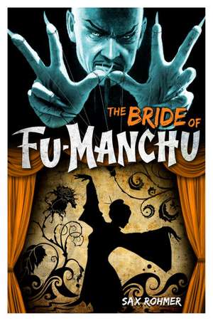 The Bride of Fu-Manchu: The Mystery of Dr. Fu-Manchu de Sax Rohmer