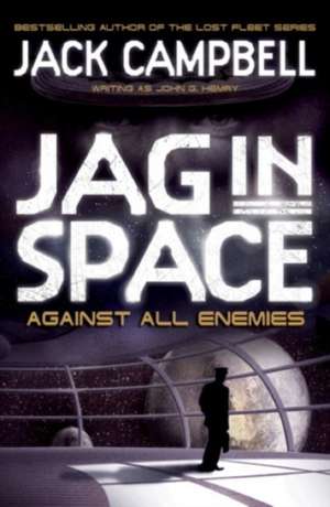 JAG in Space - Against All Enemies (Book 4) de Jack Campbell