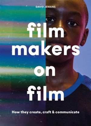 Filmmakers on Film de David Jenkins