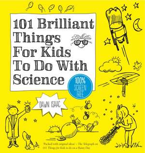 101 Brilliant Things For Kids to do With Science