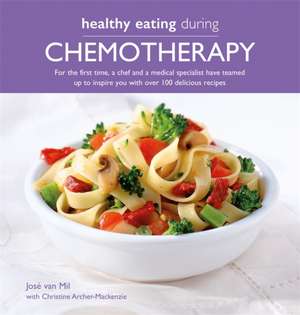 Healthy Eating During Chemotherapy de Christine Archer-Mackenzie