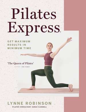 Pilates Express de Lynne Robinson