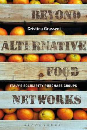 Beyond Alternative Food Networks: Italy’s Solidarity Purchase Groups de Prof Cristina Grasseni