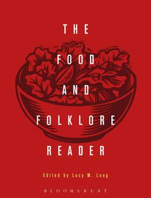 The Food and Folklore Reader de Lucy M. Long