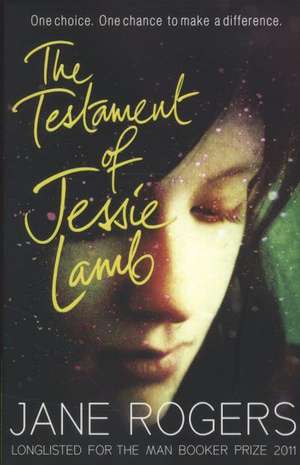 The Testament of Jessie Lamb de Jane Rogers