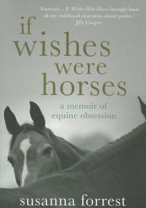 If Wishes Were Horses de Susanna Forrest