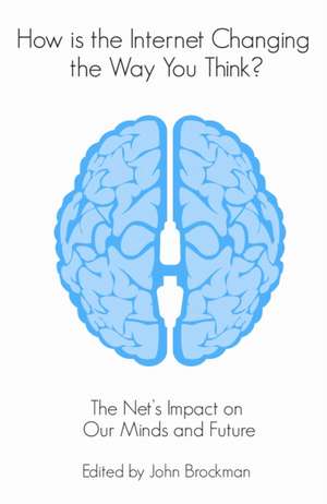 Brockman (Ed.), J: How is the Internet Changing the Way You de John Brockman (Ed.)