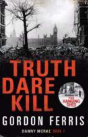 Truth Dare Kill de Gordon Ferris