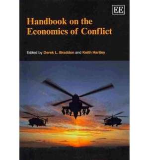 Handbook on the Economics of Conflict de Derek L. Braddon