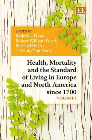 Health, Mortality and the Standard of Living in Europe and North America since 1700 de Roderick Floud