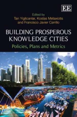 Building Prosperous Knowledge Cities – Policies, Plans and Metrics de Tan Yigitcanlar