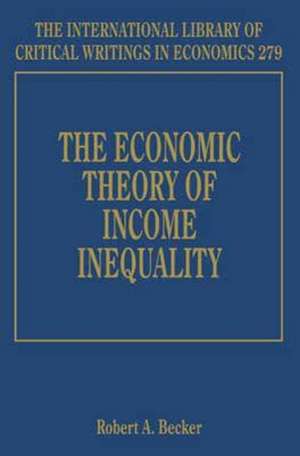 The Economic Theory of Income Inequality de Robert A. Becker