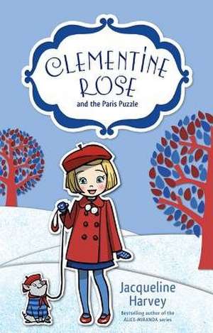 Clementine Rose and the Paris Puzzle de Jacqueline Harvey