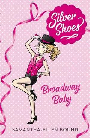 Broadway Baby de Samantha-Ellen Bound