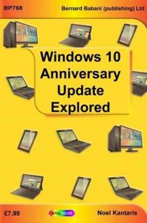 Widows 10 Anniversary Update Explored de Noel Kantaris