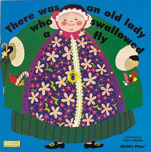 There Was an Old Lady Who Swallowed a Fly de Pam Adams