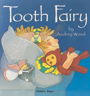 Tooth Fairy de Audrey Wood