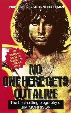 No One Here Gets Out Alive de Jerry Hopkins