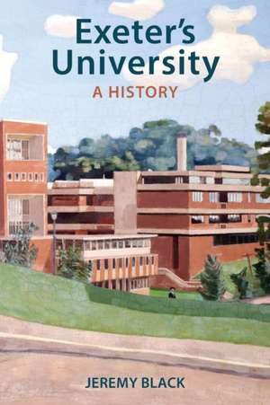 Exeter's University: A History de Jeremy Black