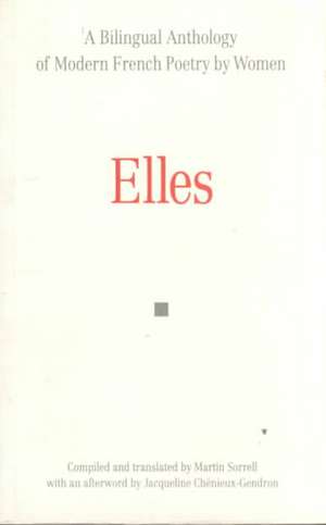 Elles: A Bilingual Anthology of Modern French Poetry by Women de Martin Sorrell