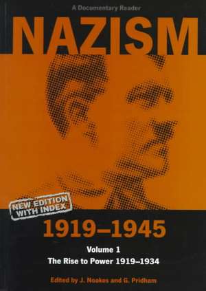 Nazism 1919-1945 Volume 1: The Rise to Power 1919-1934: A Documentary Reader de Jeremy Noakes