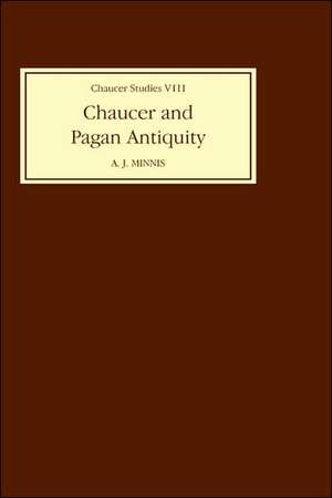 Chaucer and Pagan Antiquity de Alastair J. Alastair J. Min