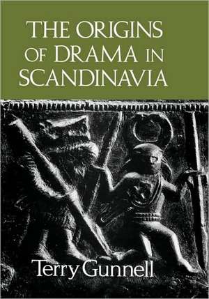 The Origins of Drama in Scandinavia de Terry Gunnell