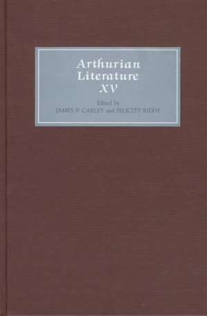 Arthurian Literature XV de James P. Carley