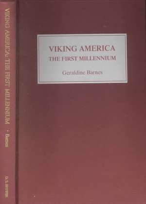 Viking America: The First Millennium de Geraldine Barnes