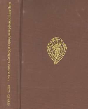 King Alfred's West-saxon Version of Gregory's Pastoral Care I-ii de H. Sweet