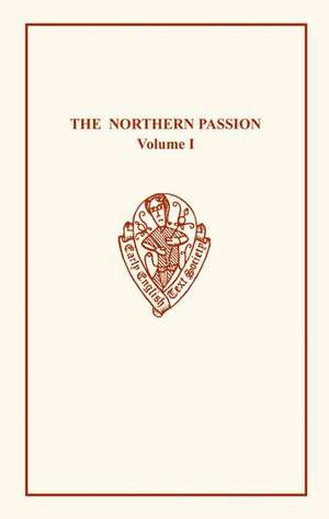 The Northern Passion Volume I de F. A. Foster