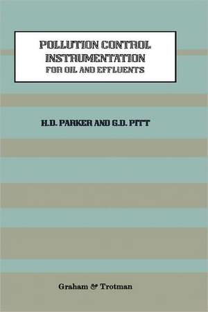 Pollution Control Instrumentation for Oil and Effluents de H. Parker