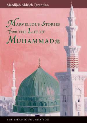 Marvelous Stories from the Life of Muhammad de Mardijah Aldrich Tarantino