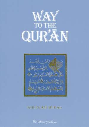 Way to the Qur'an de Khurram Murad