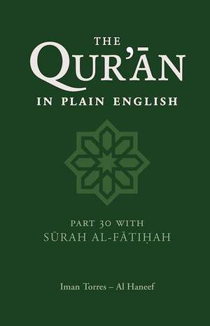 The Qur'an in Plain English: Part 30 With Surah Al-Fatihah de Imam Torres Al Haneef