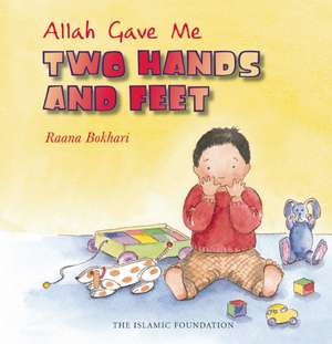 Allah Gave Me Two Hands and Feet: Surah 5 Al-Ma'idah de Asiya Clarke