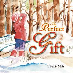 The Perfect Gift de J. Samia Mair